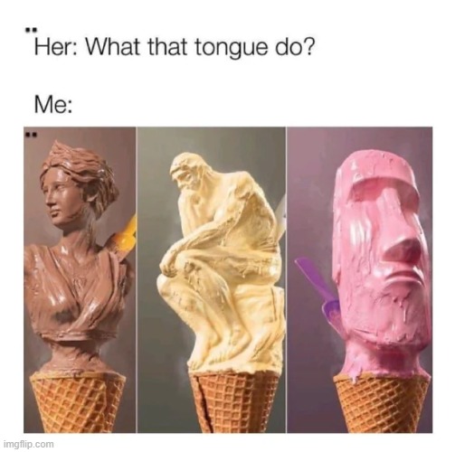 Her: What that tongue do? | made w/ Imgflip meme maker