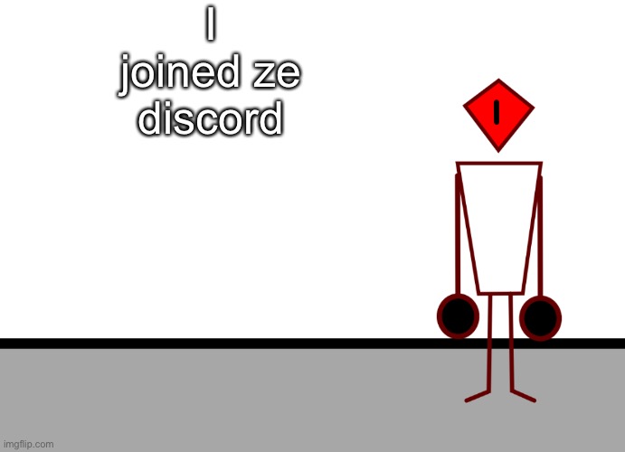 Template | I joined ze discord | image tagged in template | made w/ Imgflip meme maker