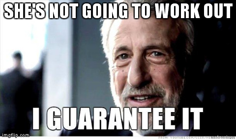 George Zimmer | SHE'S NOT GOING TO WORK OUT | image tagged in george zimmer,AdviceAnimals | made w/ Imgflip meme maker