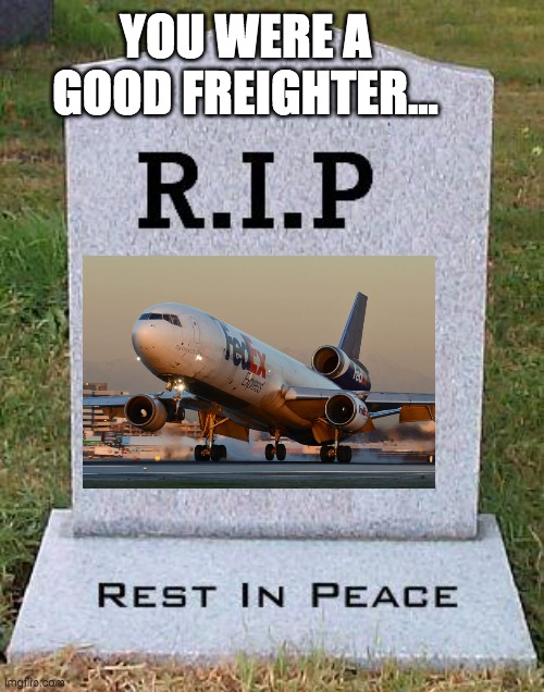 RIP headstone | YOU WERE A GOOD FREIGHTER... | image tagged in rip headstone | made w/ Imgflip meme maker