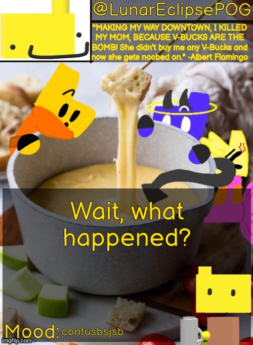 Luna's Rondu temp V3 | Wait, what happened? confusbsjsb | image tagged in luna's rondu temp v3 | made w/ Imgflip meme maker