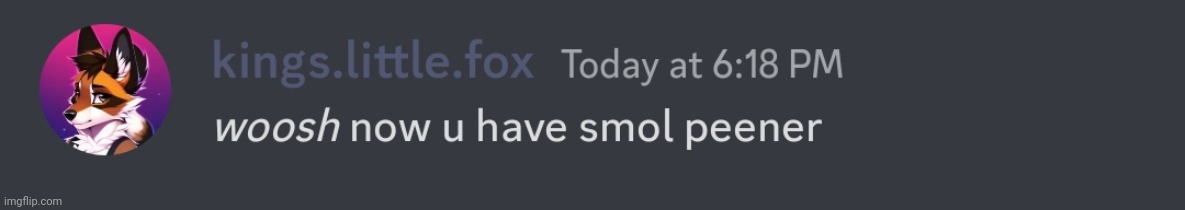 *whoosh* now u have smol peener | image tagged in whoosh now u have smol peener | made w/ Imgflip meme maker