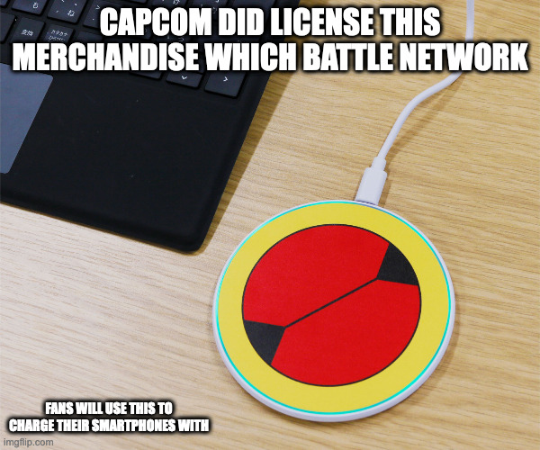 Battle Network Wireless Charger | CAPCOM DID LICENSE THIS MERCHANDISE WHICH BATTLE NETWORK; FANS WILL USE THIS TO CHARGE THEIR SMARTPHONES WITH | image tagged in megaman,megaman battle network,memes | made w/ Imgflip meme maker