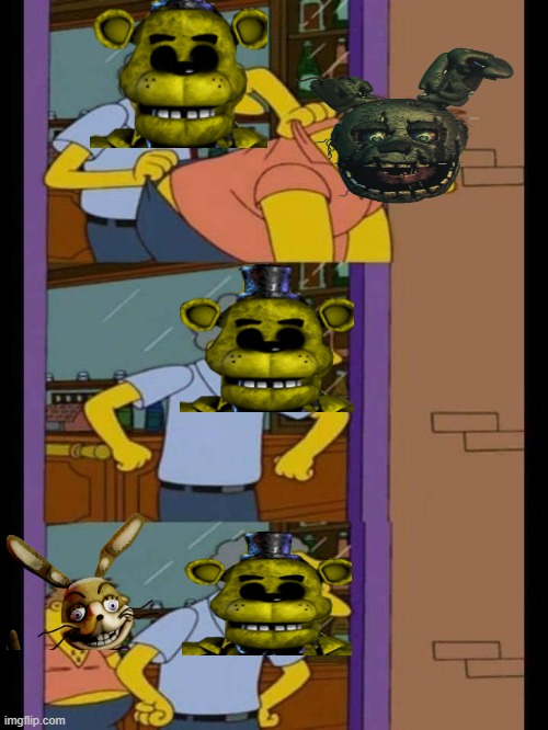 William Afton in a nutshell | image tagged in moe and barney | made w/ Imgflip meme maker
