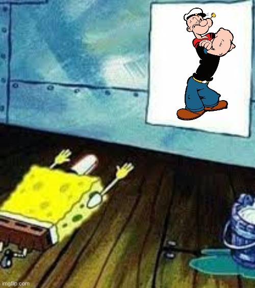 spongebob worships popeye | image tagged in spongebob worship,popeye,classic cartoons | made w/ Imgflip meme maker