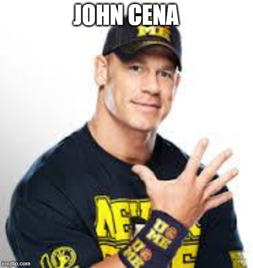 John Cena | JOHN CENA | image tagged in john cena | made w/ Imgflip meme maker