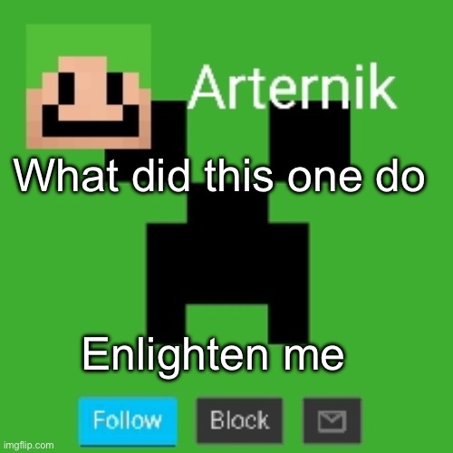 Why’s he in the hated hunger games | What did this one do; Enlighten me | image tagged in arternik announcement | made w/ Imgflip meme maker