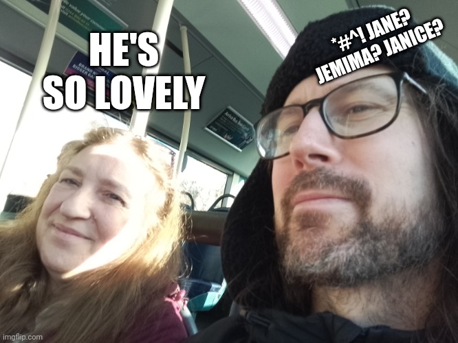*#^! JANE? JEMIMA? JANICE? HE'S SO LOVELY | made w/ Imgflip meme maker