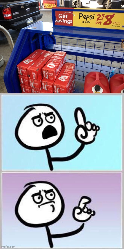 Not Pepsi | image tagged in wait what,coca-cola,you had one job,pepsi,memes,soda | made w/ Imgflip meme maker