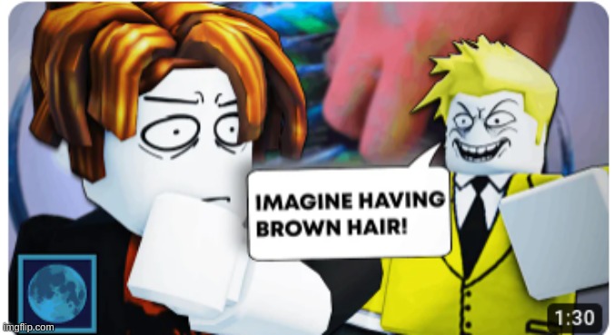 Br*wnHair :VOMIT: | made w/ Imgflip meme maker