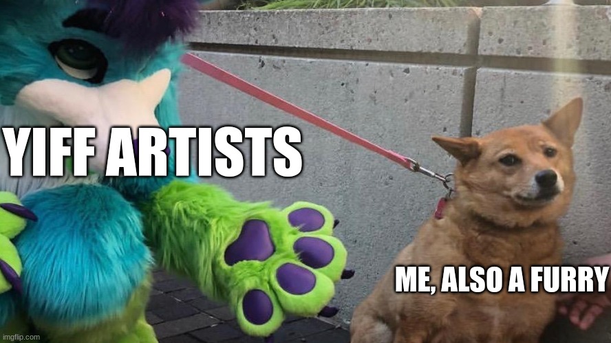 relatable | YIFF ARTISTS; ME, ALSO A FURRY | image tagged in furry scaring dog | made w/ Imgflip meme maker