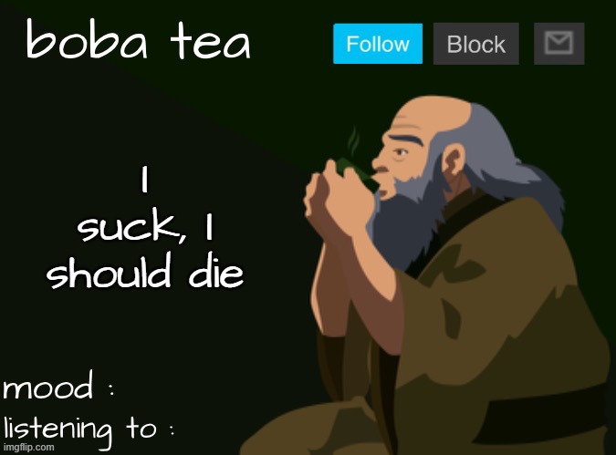 Used in comment | I suck, I should die | image tagged in boba tea announcement template 3 | made w/ Imgflip meme maker