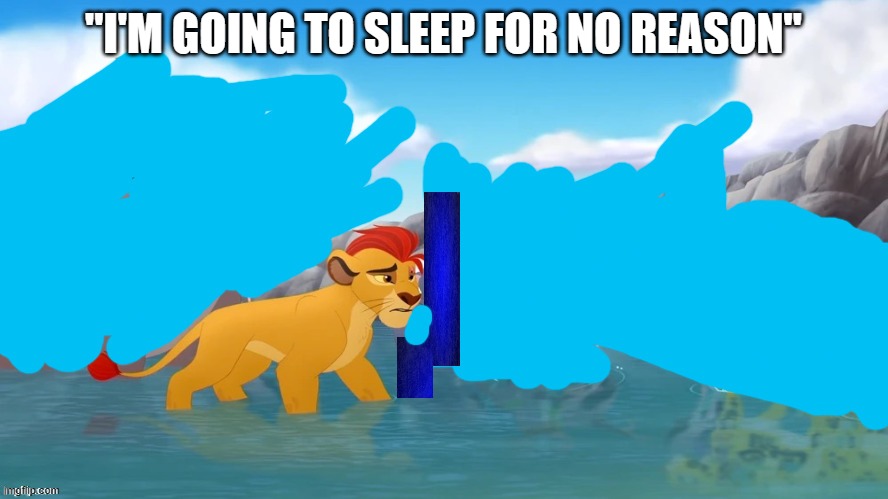 Used in comment | "I'M GOING TO SLEEP FOR NO REASON" | image tagged in jackass | made w/ Imgflip meme maker