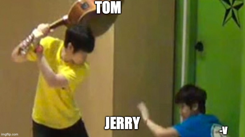 Guitar hit | TOM; JERRY; -V | image tagged in guitar hit | made w/ Imgflip meme maker
