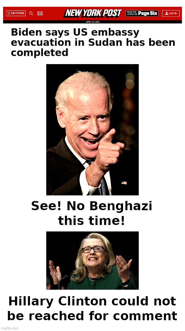 See! No Benghazi This Time! | image tagged in joe biden,sudan,hillary clinton,benghazi | made w/ Imgflip meme maker