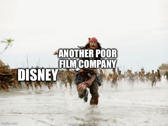Jack Sparrow Being Chased | ANOTHER POOR FILM COMPANY; DISNEY | image tagged in memes,jack sparrow being chased | made w/ Imgflip meme maker