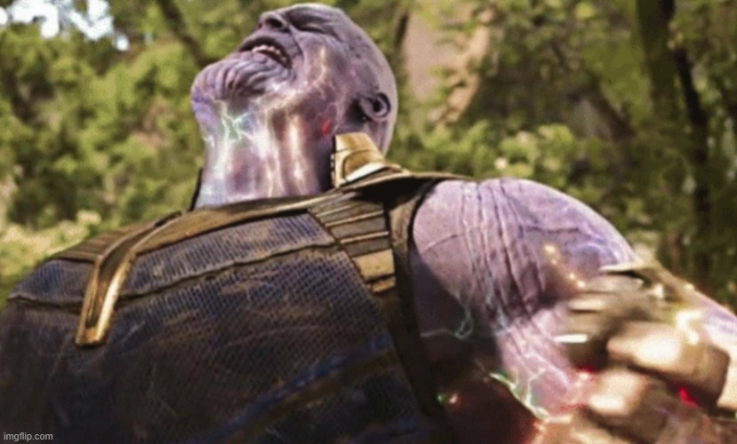 Thanos power | image tagged in thanos power | made w/ Imgflip meme maker