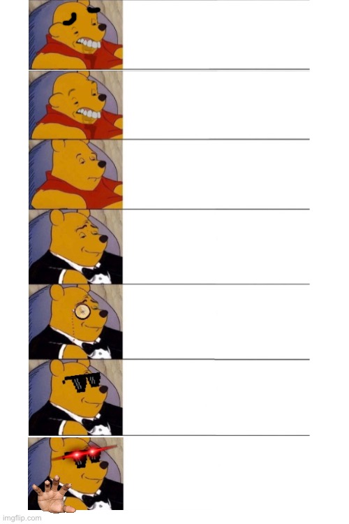 Tuxedo Winnie the Pooh 7 panel | image tagged in custom template | made w/ Imgflip meme maker