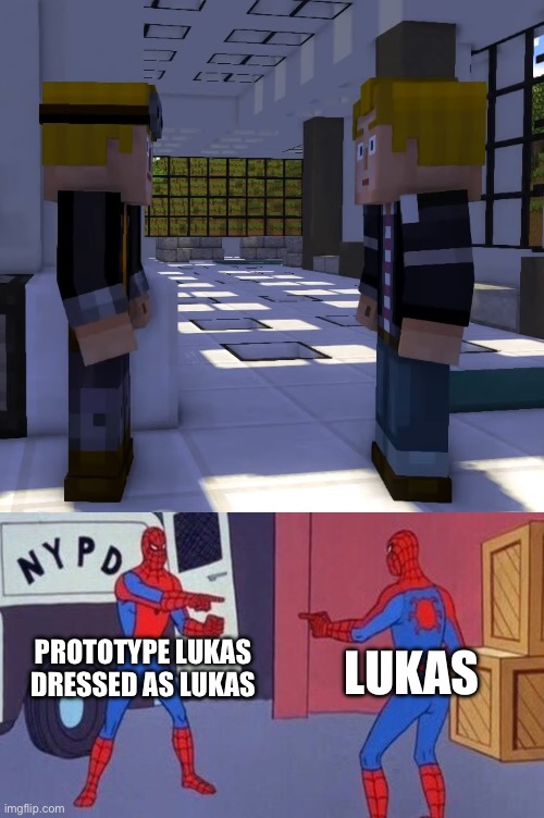 PROTOTYPE LUKAS DRESSED AS LUKAS; LUKAS | image tagged in spiderman pointing at spiderman,spiderman,minecraft story mode,mcsm | made w/ Imgflip meme maker