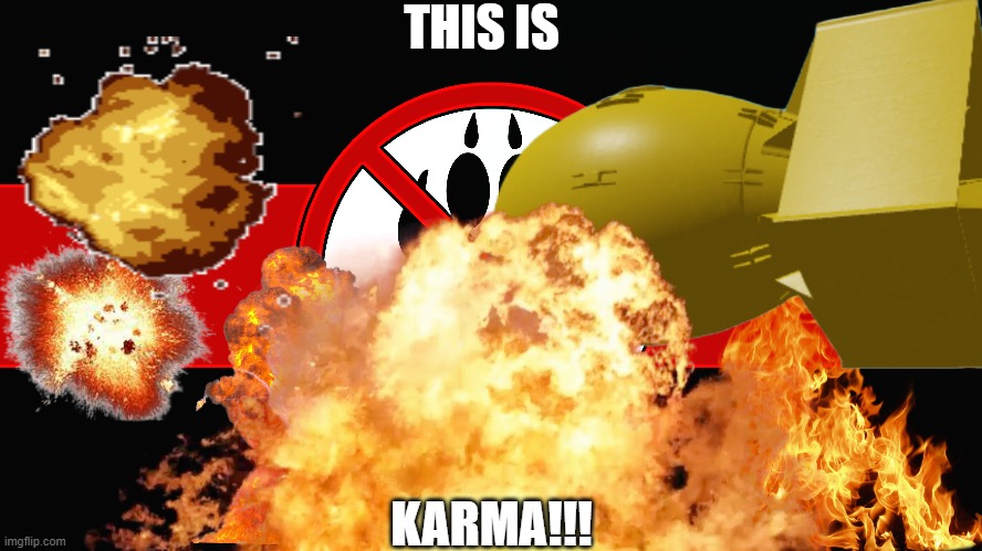 THIS IS; KARMA!!! | made w/ Imgflip meme maker