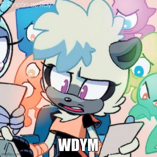 Tangle Confused | WDYM | image tagged in tangle confused | made w/ Imgflip meme maker