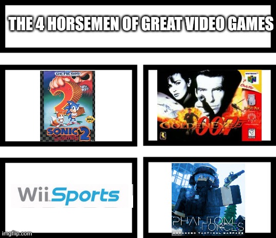 The four horsemen of great video games | THE 4 HORSEMEN OF GREAT VIDEO GAMES | image tagged in 4 horsemen of | made w/ Imgflip meme maker