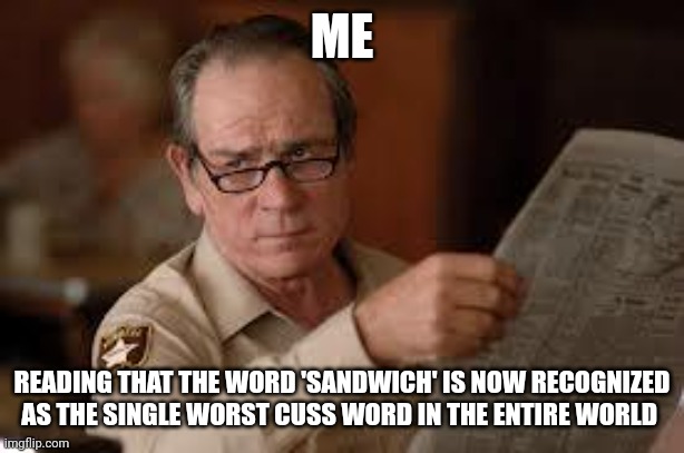 Sandwich Is A Curse Word Imgflip