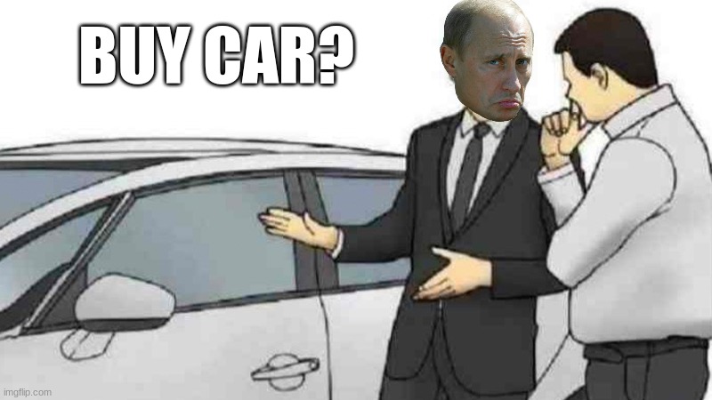 car | BUY CAR? | image tagged in memes,car salesman slaps roof of car | made w/ Imgflip meme maker
