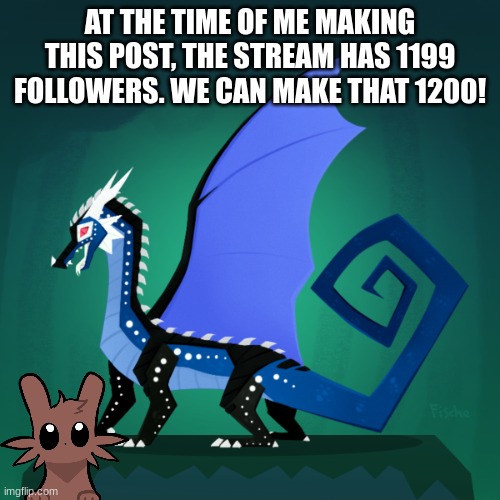 Come on people, we can do it! | AT THE TIME OF ME MAKING THIS POST, THE STREAM HAS 1199 FOLLOWERS. WE CAN MAKE THAT 1200! | image tagged in filius announcement template | made w/ Imgflip meme maker