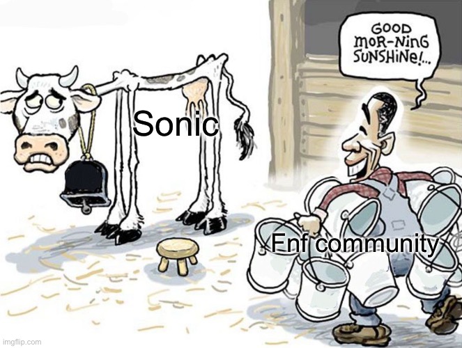 milking the cow | Sonic; Fnf community | image tagged in milking the cow | made w/ Imgflip meme maker
