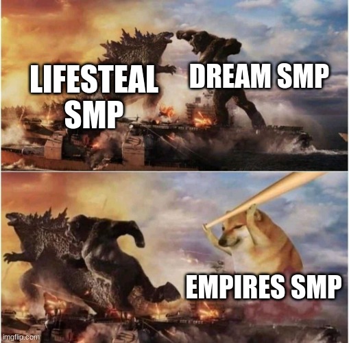 qwerty | DREAM SMP; LIFESTEAL SMP; EMPIRES SMP | image tagged in kong godzilla doge | made w/ Imgflip meme maker