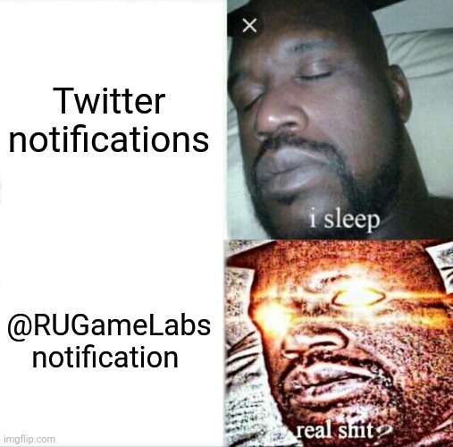 Sleeping Shaq | Twitter notifications; @RUGameLabs notification | image tagged in memes,sleeping shaq | made w/ Imgflip meme maker