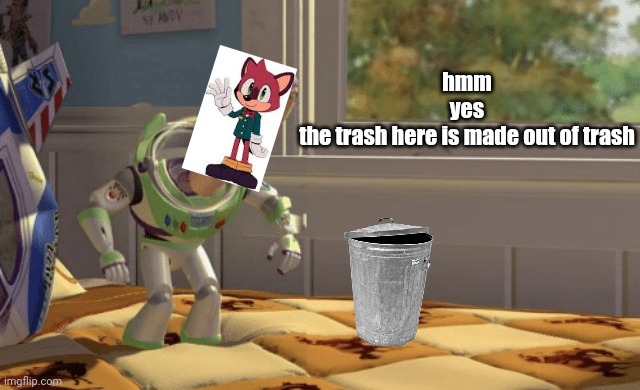 Hmm yes | hmm
yes
the trash here is made out of trash | image tagged in hmm yes | made w/ Imgflip meme maker