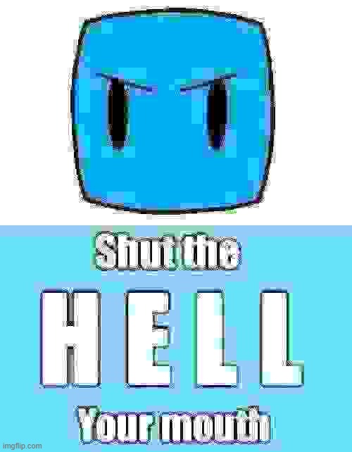 Pixer shut the hell your mouth | image tagged in pixer shut the hell your mouth | made w/ Imgflip meme maker