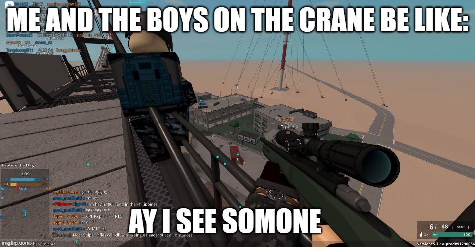 normal day | ME AND THE BOYS ON THE CRANE BE LIKE:; AY I SEE SOMONE | image tagged in change my mind | made w/ Imgflip meme maker