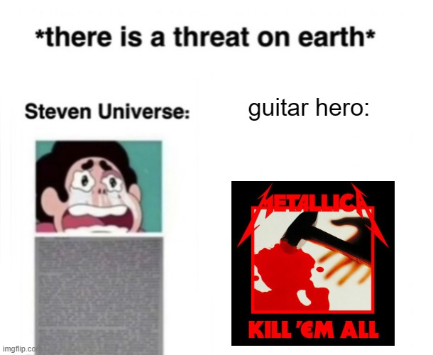 those who know: | guitar hero: | image tagged in there is a threat on earth | made w/ Imgflip meme maker