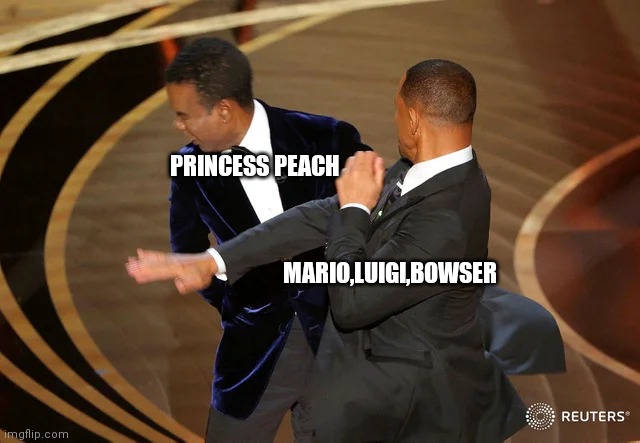 Will Smith punching Chris Rock | PRINCESS PEACH; MARIO,LUIGI,BOWSER | image tagged in will smith punching chris rock,memes,mario,luigi,bowser,princess peach | made w/ Imgflip meme maker
