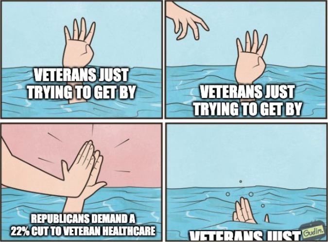 tell me again how you love the vets | image tagged in veterans,political meme,maga,hypocrisy | made w/ Imgflip meme maker