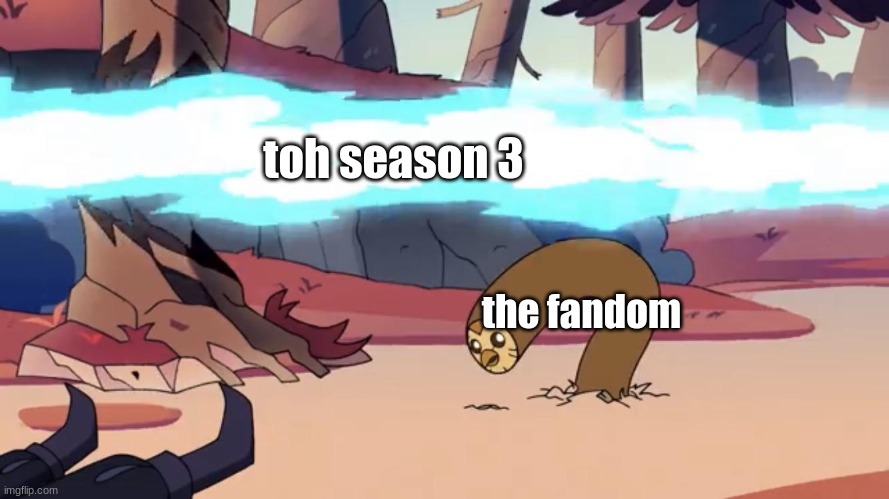 wow | toh season 3; the fandom | image tagged in dodging hooty the owl house | made w/ Imgflip meme maker