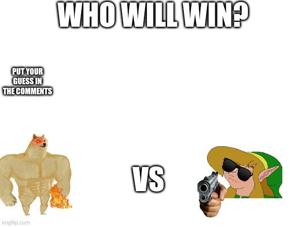 Show me your guesses | WHO WILL WIN? PUT YOUR GUESS IN THE COMMENTS; VS | image tagged in funny meme,street fighter,winner | made w/ Imgflip meme maker