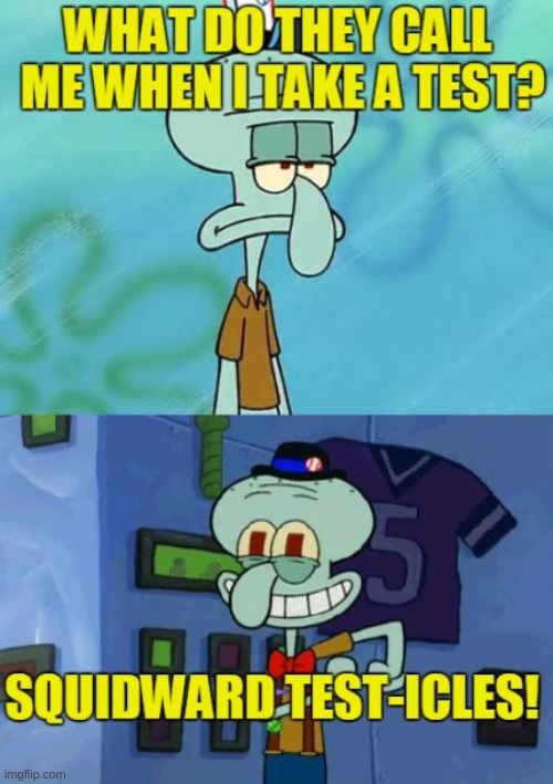 Squidward during a test | image tagged in spongebob,funny,squidward | made w/ Imgflip meme maker