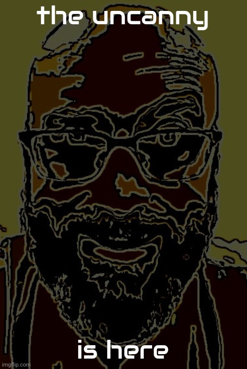 Uncanny Vsauce | the uncanny is here | image tagged in uncanny vsauce | made w/ Imgflip meme maker