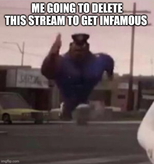 Do it and you die | ME GOING TO DELETE THIS STREAM TO GET INFAMOUS | image tagged in everybody gangsta until,streams,imgflip points,raiders,funny,memes | made w/ Imgflip meme maker