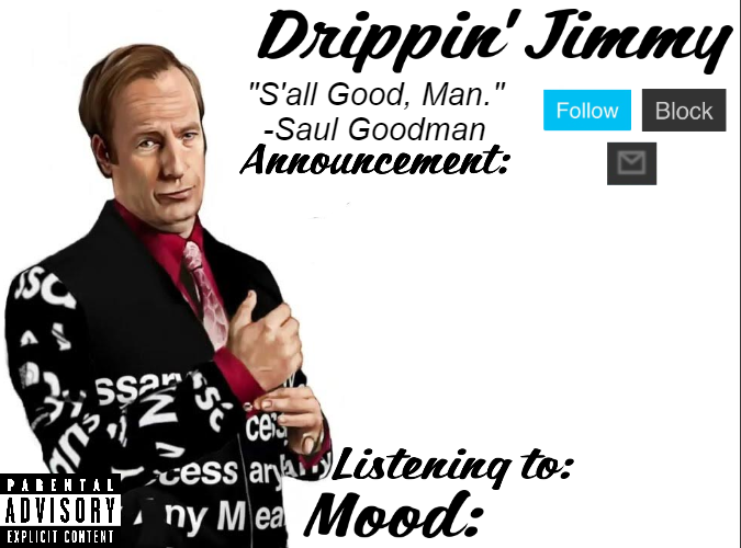 High Quality Drippin' Jimmy announcement V1 Blank Meme Template