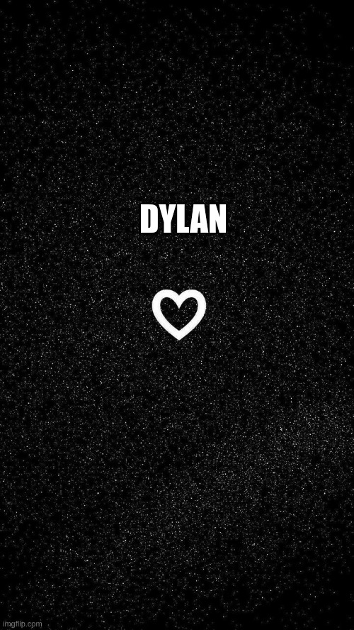 Love you | DYLAN | image tagged in i love you | made w/ Imgflip meme maker