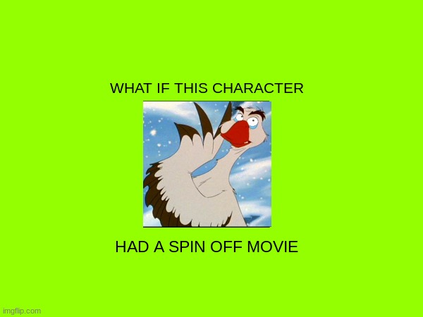 what if boris had a spin off movie | WHAT IF THIS CHARACTER; HAD A SPIN OFF MOVIE | image tagged in universal studios,spin offs,90s movies,balto | made w/ Imgflip meme maker