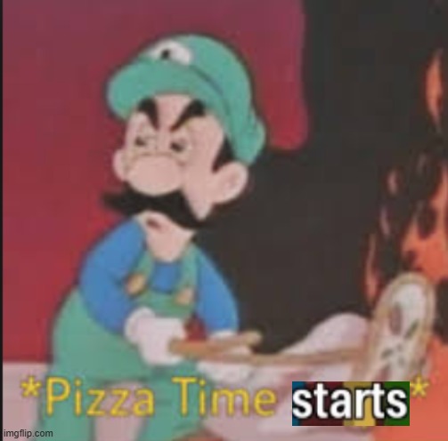 Pizza Time Stops | image tagged in pizza time stops | made w/ Imgflip meme maker