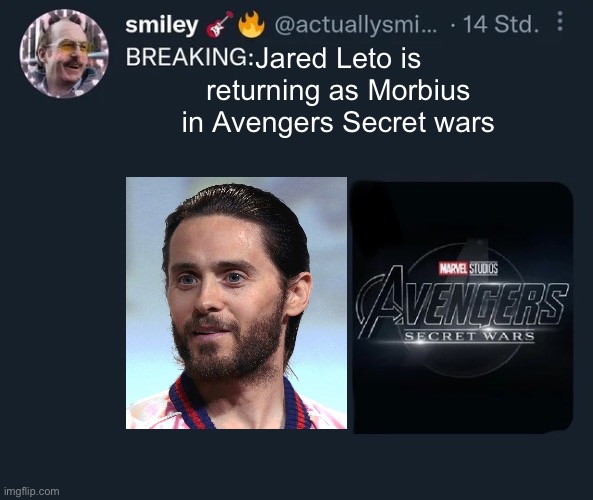 Jared Leto is returning as Morbius in Avengers Secret wars | made w/ Imgflip meme maker
