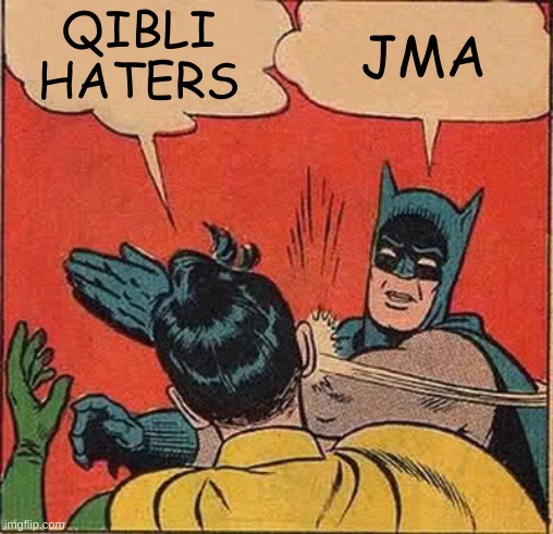 Batman Slapping Robin Meme | QIBLI
HATERS JMA | image tagged in memes,batman slapping robin | made w/ Imgflip meme maker