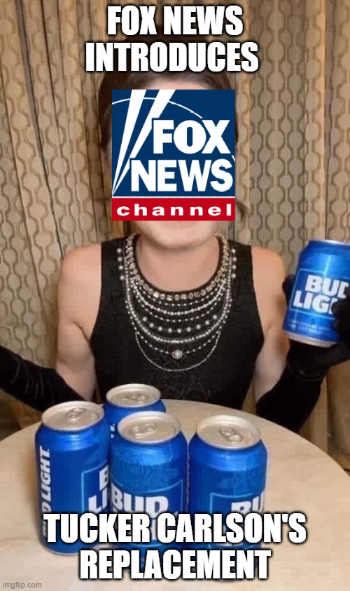 Fox News Introduced Tucker's Replacement | FOX NEWS INTRODUCES; TUCKER CARLSON'S REPLACEMENT | image tagged in fox news introduced tucker's replacement | made w/ Imgflip meme maker